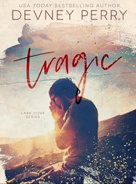 Tragic (Lark Cove Book 3)