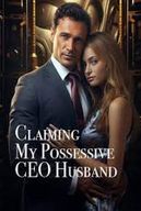 Claiming My Possessive CEO Husband by Qiaoqiao