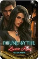 Found by the Lycan King by Natalie Winter