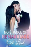 No Chance of Remarriage: Get Lost