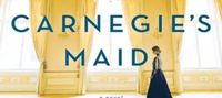 Carnegie’s Maid: A Novel