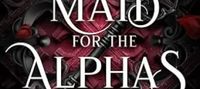 Maid for The Alphas: An Omegaverse Reverse Harem Romance (Dawn of The Alphas Book 1)